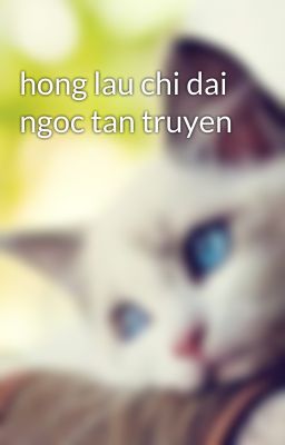 hong lau chi dai ngoc tan truyen