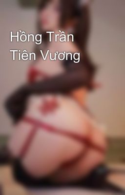 Hồng Trần Tiên Vương 