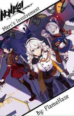 Honkai Impact: Merc's Involvement