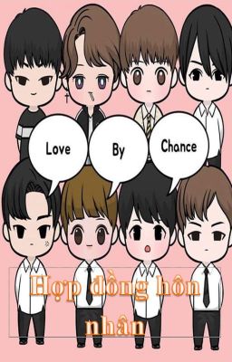 Hợp đồng hôn nhân (love by chance/boylove)