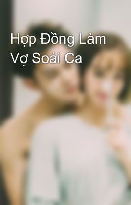 Hợp Đồng Làm Vợ Soái Ca