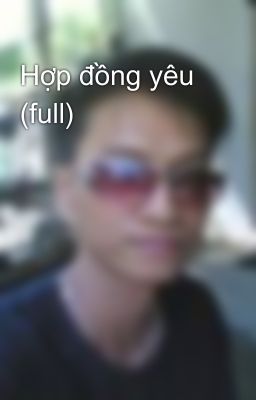 Hợp đồng yêu (full)