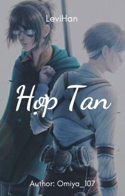 Hợp Tan • [Levi x Hange]