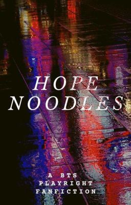 Hope Noodles | BTS ✓