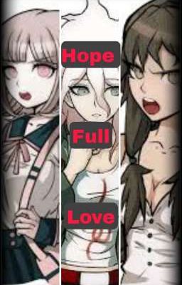 Hopeful Love /// Chiaki Nanami x F!Hajime x Male Reader x F!Nagito Komaeda