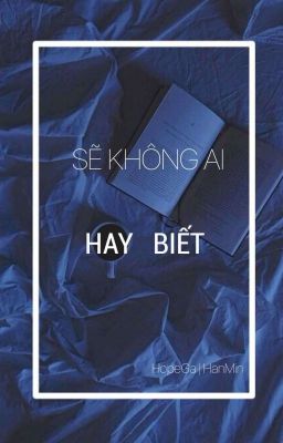 [HopeGa] Sẽ Không Ai Hay Biết