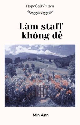 HopeGa|Written√• Làm Staff không dễ