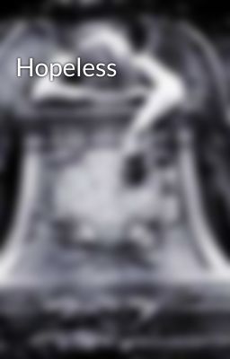 Hopeless