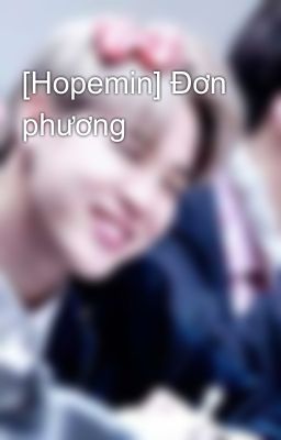 [Hopemin] Đơn phương