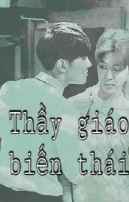 [HopeMin] [HE-H] Thầy Giáo Biến Thái!