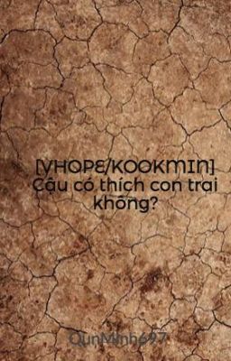 [HOPEV/HOPEGA] Cậu có thích con trai không?