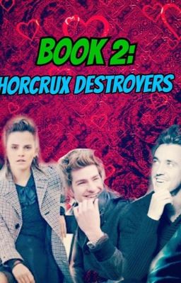 Horcrux Destroyers (Book 2)