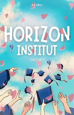 Horizon Institut ~Saison1~