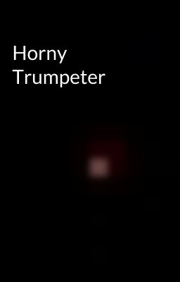 Horny Trumpeter