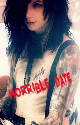 Horrible Date (Andy Biersack)