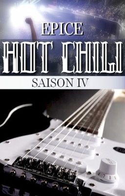 HOT CHILI - saison 4 ▄ PARTIE I