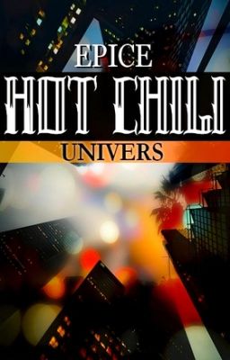 HOT CHILI - Univers