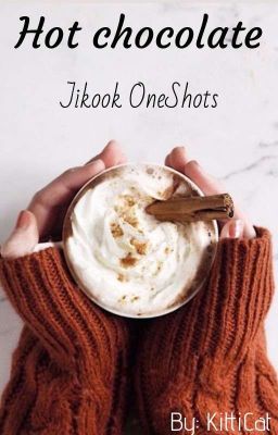 Hot chocolate 【Jikook OneShots】 