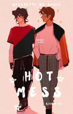 Hot Mess ~Klance Modeling Au