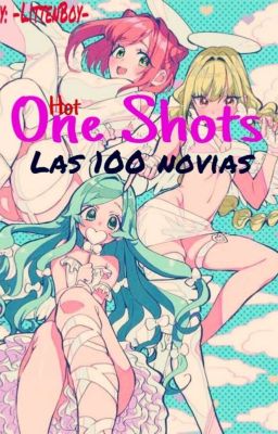 Hot One Shots || Las 100 Novias Que Te Quieren Mucho Mucho Mucho Mucho Mucho ||