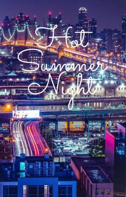 Hot Summer Night~Adopted By Janthony