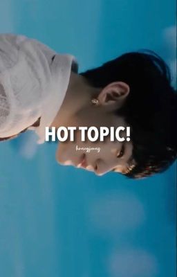 HOT TOPIC | changlix 