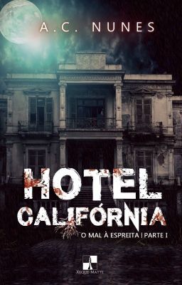 Hotel Califórnia - O Mal à Espreita - Livro 1