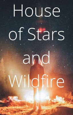 House of Stars and Wildfire