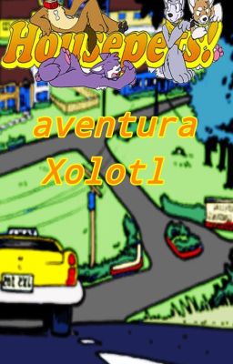 HOUSEPETS! - Aventura Xolotl  (AU)