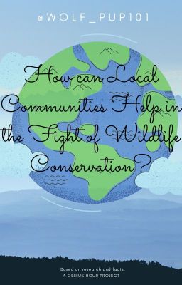 How can Local Communities Help in the Fight of Wildlife Conservation?