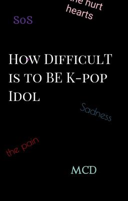 how difficult is to be k-pop idol