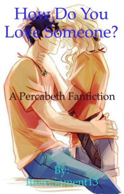 How Do You Love Someone [Percabeth Fanfiction]