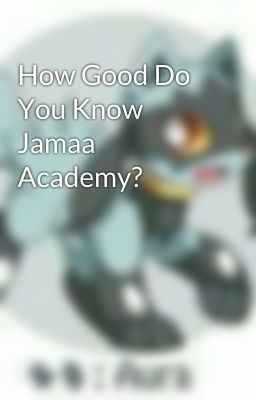 How Good Do You Know Jamaa Academy?