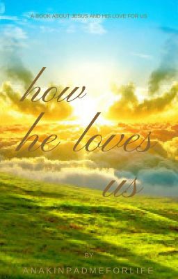 How He Loves Us