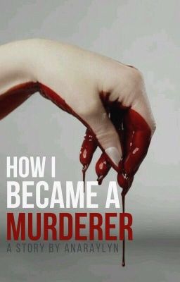 How I became a murderer