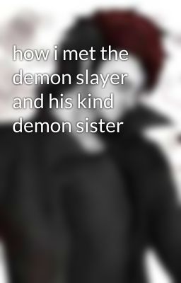 how i met the demon slayer and his kind demon sister