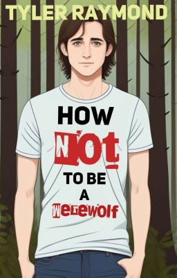 How Not To Be A Werewolf (Editing)