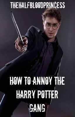 How to annoy the Harry Potter gang