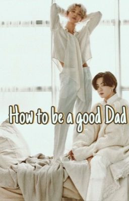 How to be a good Dad [JiKook]