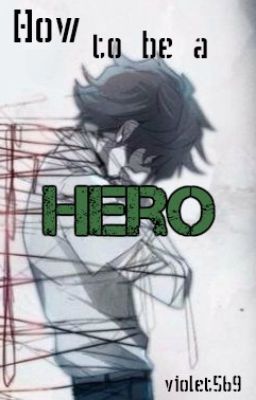 How to be a Hero [BNHA Villain!Deku]