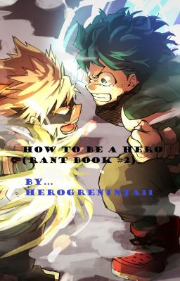 How To Be A Hero (Rant Book #2)