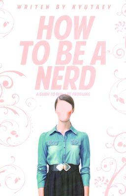 How To Be A Nerd