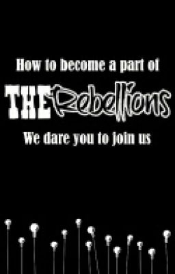 How to be a part of THE REBELLIONS