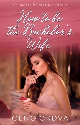 How To Be The Bachelor's Wife (Book 2 - TBS2)