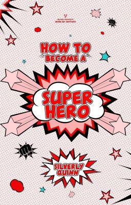 HOW TO BECOME A SUPERHERO. 