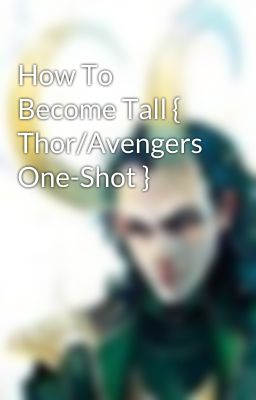 How To Become Tall { Thor/Avengers One-Shot }