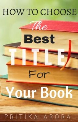 How To Choose The Best Title For Your Book 