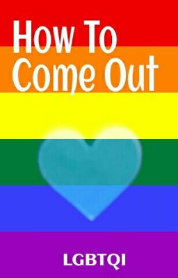 How To Come Out