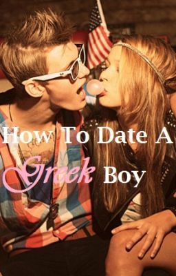 How To Date A Greek Boy