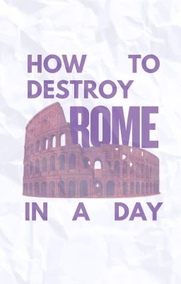 How to Destroy Rome in a Day ✷ HARRY POTTER.